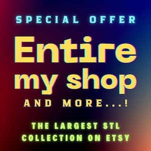 Entire my shop, Mega STL Collection, Special Offer STL Pack
