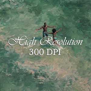 May include: An artistic rendering of two people in the ocean with arms outstretched. The water is a mix of greens and blues, with white accents. The text "High Resolution 300 DPI" is overlaid on the image.