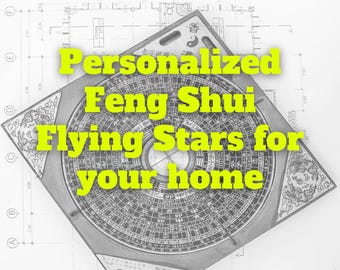 Personalized Flying Stars (energies) of your home,  Feng Shui, Ba Gua, Home Energy, Wealth, Negative Energy, Sha Qi, Health, Love