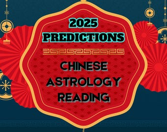 2025 Predictions - Chinese Astrology Reading, Bazi Reading, Astrology, Health, Wealth, Horoscope, Love Horoscope