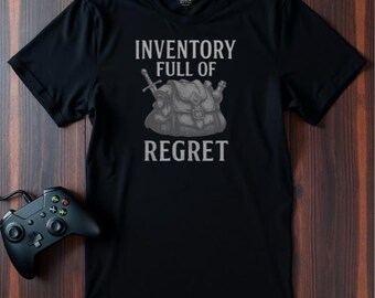 Funny Gamer Shirt: Inventory Full of Regret - RPG Loot Hoarder Tee