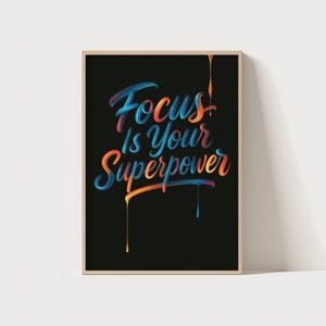 Focus Is Your Superpower Typography Poster, Motivational Quotes, Business Office Wall Art, Home Office Decor, Entrepreneur Wall Art