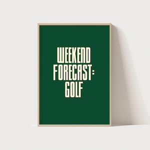 Weekend Forecast Golf Typography Poster, Golf Wall Art Print, Trendy Golf Poster, Golf Quote Print, Golf Lover Gift