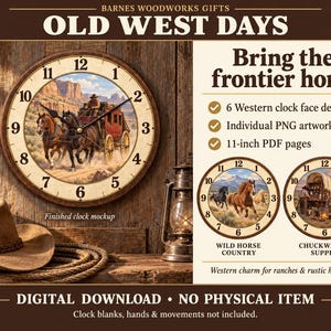 May include: A digital download product featuring Old West Days clock face designs. The image displays a round wall clock with a stagecoach illustration, alongside two smaller circular clock face graphics titled Wild Horse Country and Chuckwagon Supper, with text including Barnes Woodworks Gifts, Bring the frontier home, and Digital Download - No physical item.