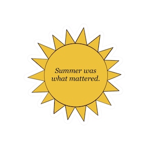 The Summer I Turned Pretty Sticker | TSITP | Summer Was What Mattered Sticker | Sunshine | Cousins Beach
