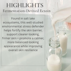 May include: A close-up of clear glass bottles being filled with a white liquid. The image includes text that reads "HIGHLIGHTS Fermentation-Derived Ectoin" and describes the benefits for skin.