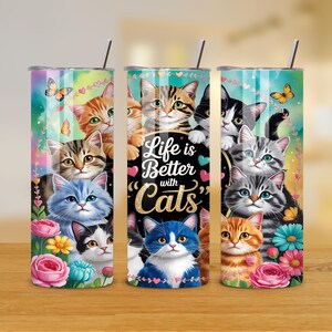 Life Is Better With Cats Tumbler Wrap - 20oz Straight Tumbler Sublimation - Cute Cat Tumbler Wrap - Cat Lover Tumbler - PNG Instant Download