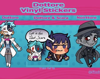 May include: Vinyl stickers featuring three cartoon characters: Dottore, Dottore & Scara, and Noirttore. The stickers are on a pink background with blue and teal accents. The stickers are approximately 7 cm or 2.7 inches in length.