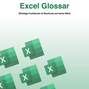 Pode incluir: Ícones do logotipo do Excel verdes e brancos com a letra X em um fundo verde claro. O texto "Excel Glossar" e "Wichtige Funktionen & Shortcuts auf einen Blick" está na parte superior da imagem.