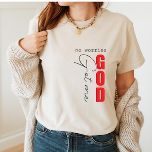 Geen zorgen God heeft me T-shirt | Christelijke kleding voor gelovigen | Comfortabel en stijlvol