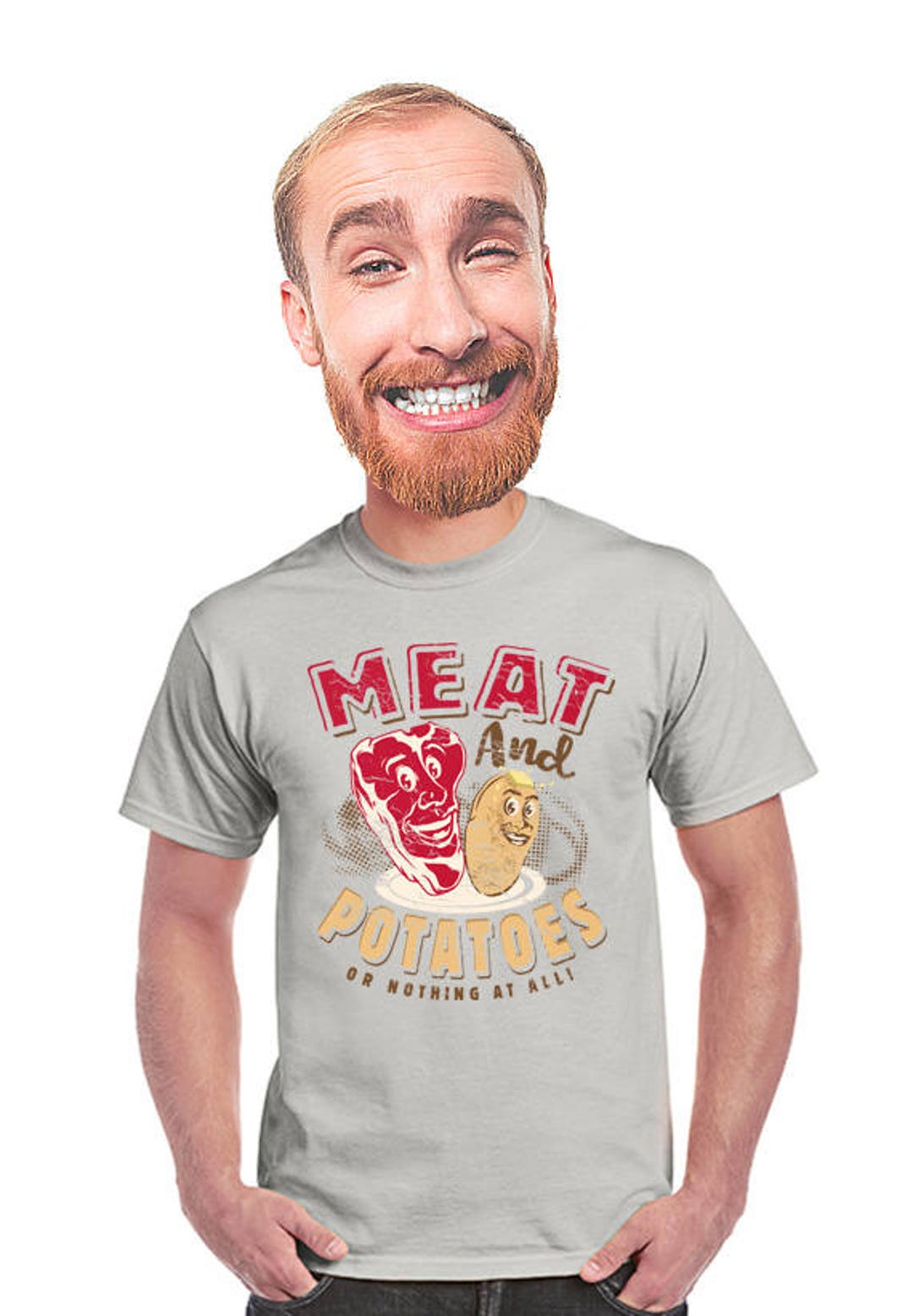 Meat and Potatoes, Meat Eaters, Tshirt, for Meat and Potato Person