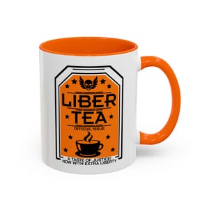 Liber-Tea Mug - A Taste of Justice, Now With Extra Liberty -Funny Parody Tea Pun Gift, Freedom Mug for Tea Lovers, Patriotic Coffee Cup Orange