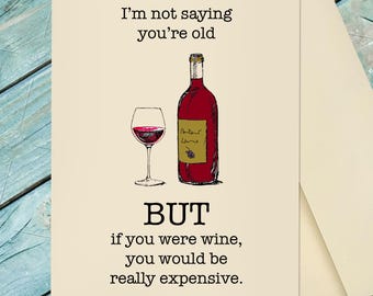 Getting Old Birthday Card / Old Birthday / Funny Old Birthday / Humorous Birthday Card  / Getting Older Birthday Card / Custom Option Card