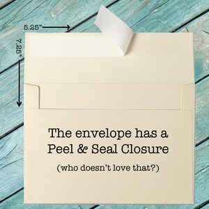 May include: Cream-colored envelope with a peel and seal closure. The envelope measures 5.25 inches wide and 7.25 inches tall. Text on the front reads "The envelope has a Peel & Seal Closure (who doesn't love that?)".
