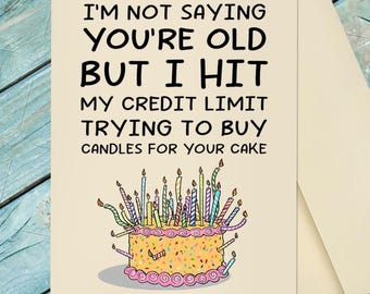 Getting Old Birthday Card / Old Birthday / Funny Old Birthday / Humorous Birthday Card  / Getting Older Birthday Card / Custom Option Card