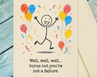 Congratulations Card / Good Job / Well Done / You're Not a Failure Card / You Did It! / Graduation / Custom Option Card