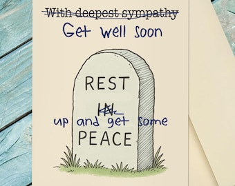 Funny Get Well Card / Get Well Soon / Because You're Sick / Rest Up and Get Some Peace / Get Well Card / Custom Option Card