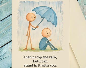 Encouraging Card / Supporting a Friend / Uplifting / I Am Here For You / You're In My Thoughts / Custom Option Card