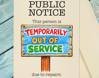 Funny Get Well Card / Surgery Recovery Card / Public Notice / Temporarily Out Of Service Get Well Card / Custom Option Card