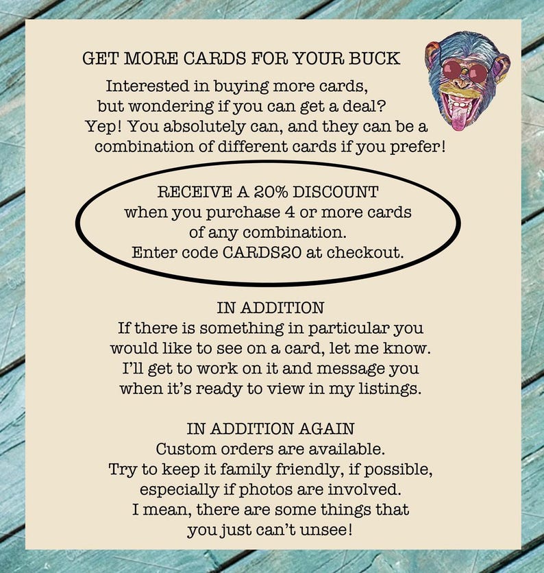May include: A beige informational card featuring a colorful illustration of a monkey wearing sunglasses in the top right corner. The text provides details on bulk card discounts, custom order requests, and a request for family-friendly content.