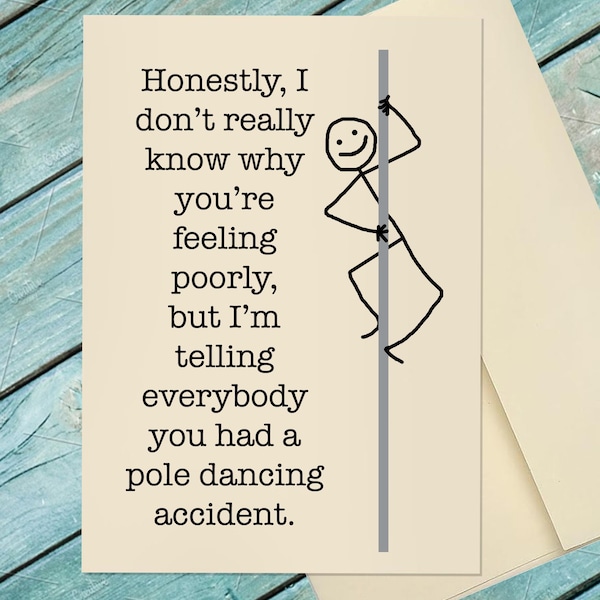 Funny Get Well Card / Get Well Soon / Because You're Sick / Pole Dancing / Pole Dancing Accident Get Well Card / Custom Option Card