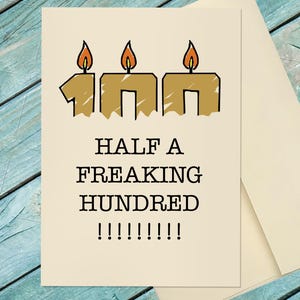 Half a Hundred 50 Year Birthday Greeting Card / 50th Birthday Card / Half a Hundred / 50 Years Old Card / Custom Option Card