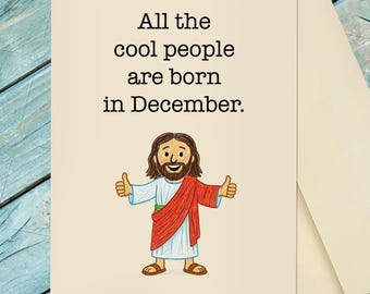 Birthday Greeting Card / All The Cool People Are Born in December / Humorous Birthday Card  / Funny Birthday Card / Customize Option Card