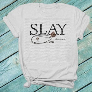 David and Goliath Shirt, Slay the Giant Shirt, Goliath, Christian Shirt, Faith Based Shirt, Slay, David vs Goliath