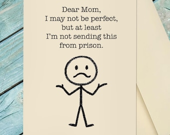 Appreciating Mom Card / Card For Mom / Mother's Day Card / At Least I'm Not In Prison / Mom Birthday Card / Funny Card / Custom Option Card