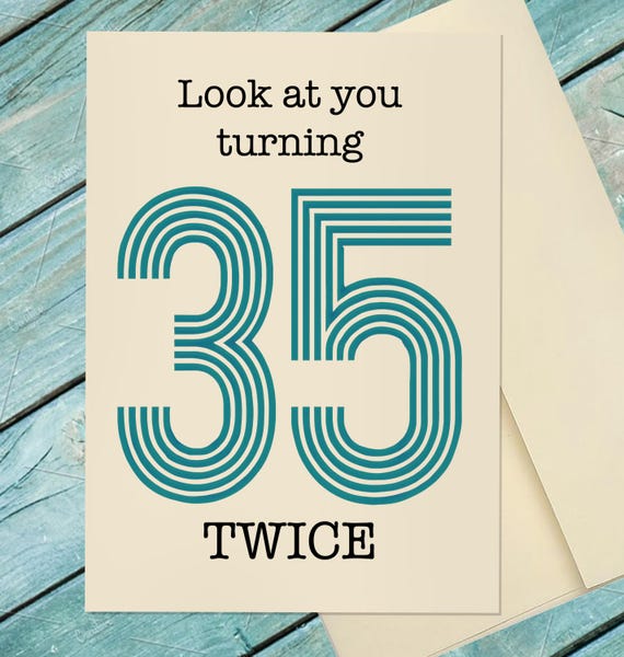 70 Year Old Birthday Greeting Card / 70th Birthday Card / Look At You Turning 35 Twice / 70 Years Old Card / Custom Option Card