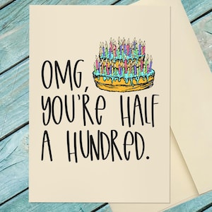 Half a Hundred 50 Year Birthday Greeting Card / 50th Birthday Card / Half a Hundred / 50 Years Old Card / Custom Option Card