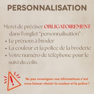 May include: A beige graphic with the word "PERSONNALISATION" at the top. Below, text in French requests details for customization, including the name to embroider, color, font, and phone number. An orange warning triangle is at the bottom.