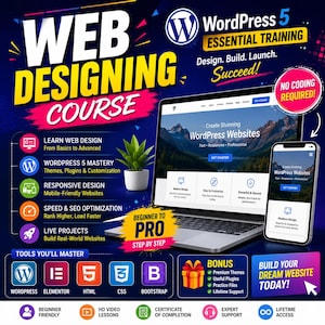 May include: A promotional graphic for a Web Designing Course featuring a laptop and smartphone displaying WordPress websites. Text includes WordPress 5 Essential Training, No Coding Required, and Beginner to Pro. Icons represent tools like WordPress, Elementor, HTML, CSS, and Bootstrap.