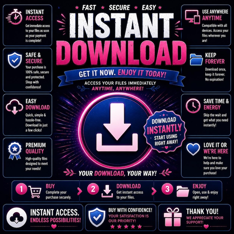 May include: A digital graphic with a black background featuring the text INSTANT DOWNLOAD in large pink letters. It includes icons for a clock, shield, cloud, star, computer, folder, heart, and shopping cart, with instructions for a three-step process.