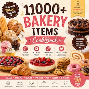 May include: A digital cookbook cover titled 11000+ BAKERY ITEMS featuring a variety of baked goods including a chocolate cake, berry cheesecake, croissants, cookies, donuts, and a basket of bread. The design includes text labels and icons.