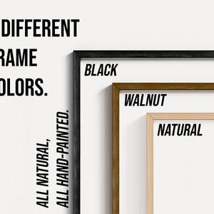 May include: Image showcasing three frame color options: black, walnut, and natural. Text reads "3 Different Frame Colors" and "All Natural, All Hand-Painted."