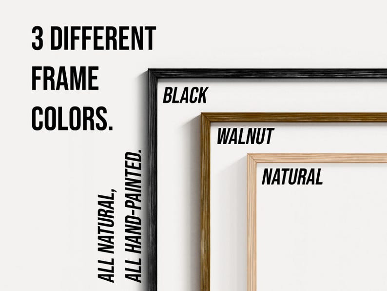 May include: Image showcasing three frame color options: black, walnut, and natural. Text reads "3 Different Frame Colors" and "All Natural, All Hand-Painted."