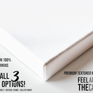 May include: Close-up of a white canvas print with a textured surface. Text on the canvas reads "PRINTED ON 100% COTTON CANVAS IN ALL 3 OPTIONS!" and "PREMIUM TEXTURED MATERIAL". The brand name "FEEL ART THE CANVAS" is also visible.