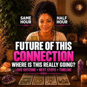 May include: A tarot reading session featuring a person behind a table with tarot cards, crystals, and candles. Text reads: SAME HOUR, HALF HOUR, FUTURE OF THIS CONNECTION, WHERE IS THIS REALLY GOING?, LOVE OUTCOME, NEXT STEPS, TIMELINE, SOUL ALCHEMY.