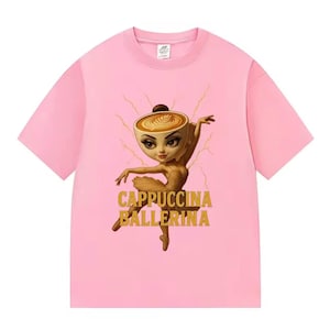 カプチーノバレリーナミームグラフィックTシャツレディースファッション快適なホットセールTシャツサマーレディースTシャツ