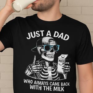 Just A Dad Tee, Fun Dad , Father's Day Gift, mega milk shirt, surfer dad t-shirt , Casual Everyday Wear