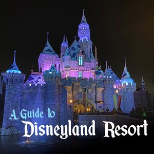 Guide to Disneyland - Welcome to the Disneyland Resort California