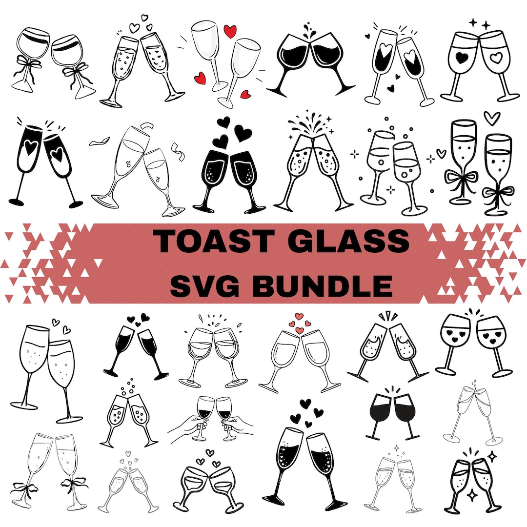 Toast Glass SVG Bundle: Champagne Flutes,wine Clipart,digital Files ...