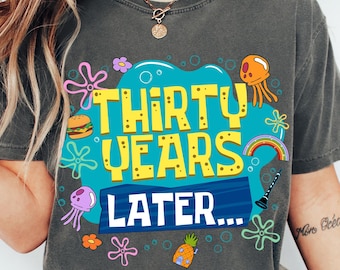 Funny 30th Birthday Shirt, Thirty Years Later Shirt, 30th Birthday Gift, Women 30th Birthday Gift, 30th Birthday Shirt for Her or Him