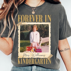 Personalized Forever In Kindergarten Shirt, Custom Childhood Photo Kindergarten Teacher Shirt, Funny Teacher Team Shirt, Back To School