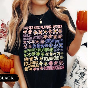 Play Is Learning Shirt For Teacher, BCBA Shirt, SPED Teacher Shirt, School Counselor Shirt, Daycare Teacher, Teacher Appreciation Gift image 11