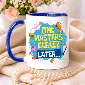 Funny Masters Degree Graduation Mug 2026: One Masters Degree Later, Masters Graduate Mug, Graduation Gift for Besties, Mastered It Gift image 10