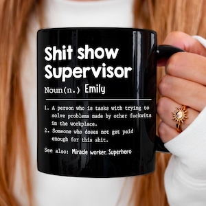 Shitshow Supervisor Mug, Coworker Custom Mug, Funny Coworker or Boss Gift, Personalized Gifts For Colleagues, Sarcastic Work Friend Mug Gift