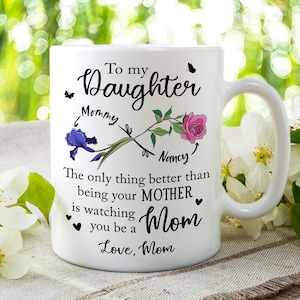 Het enige wat beter is dan je moeder te zijn Mok, Moederdagcadeau voor dochter, dochtercadeau van moeder, dochterverjaardagscadeau Nieuwe moeder cadeau