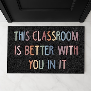 Classroom Decor, Teacher Classroom Welcome Mat, Boho Teacher Gift, This Classroom Is Better with You In It, Back To School Decor for Teacher